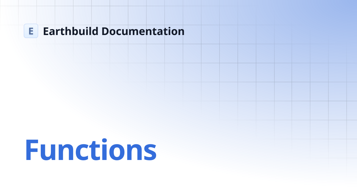 Functions | Earthbuild Documentation