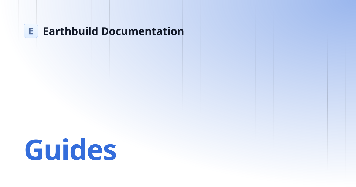 Guides | Earthbuild Documentation