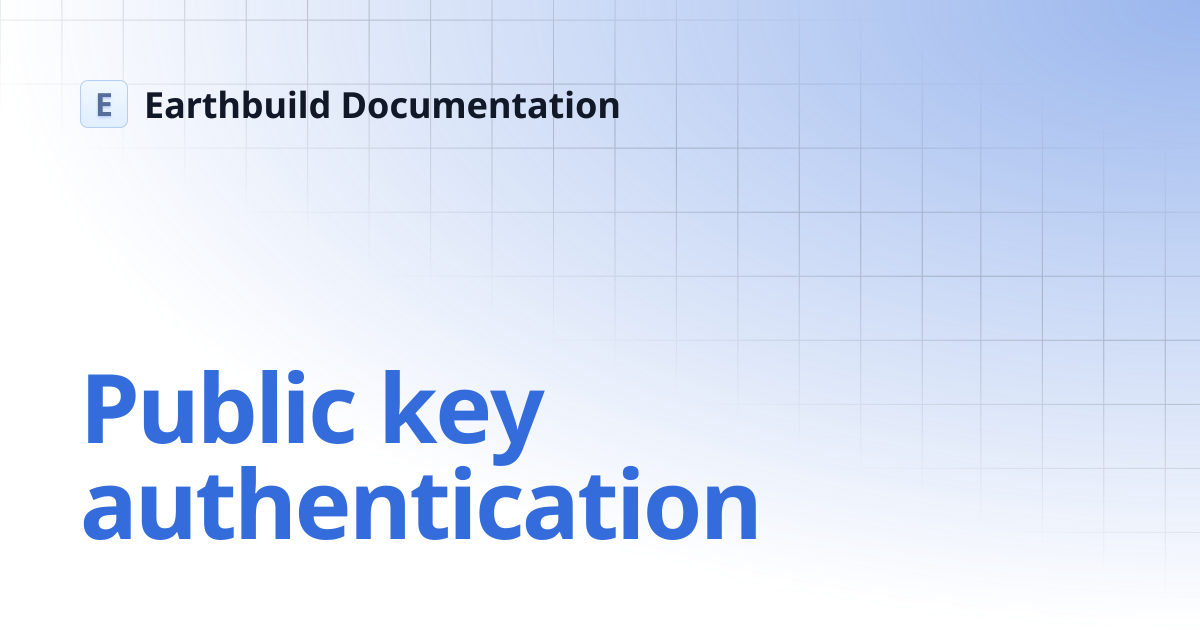 Public key authentication | Earthbuild Documentation